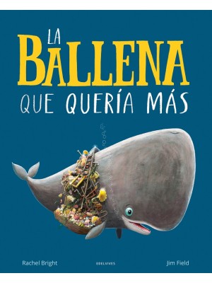 BALLENA QUE QUERIA MAS, LA
