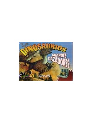 DINOSAURIOS GRANDES CAZADORES 3D