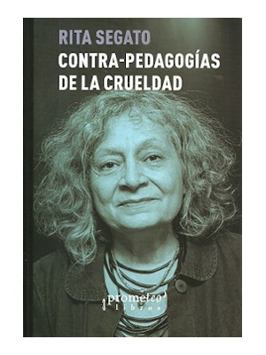 CONTRA-PEDAGOGÍAS DE LA CRUELDAD