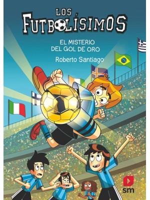FUTBOLÍSIMOS /25 EL MISTERIO DEL GOL DE ORO