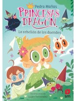 PRINCESAS DRAGÓN /17 LA REBELIÓN DE LOS DUENDES