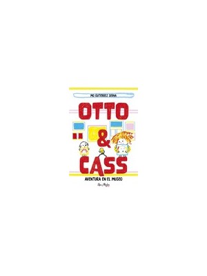 OTTO & CASS: AVENTURA EN EL MUSEO