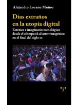 DÍAS EXTRAÑOS EN LA UTOPÍA DIGITAL