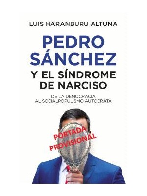 PEDRO SÁNCHEZ O EL SÍNDROME DE NARCISO