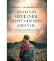 ANTONIO MEULENER: EL OPPENHEIMER ESPAÑOL