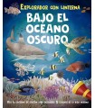 EXPLORADOR CON LINTERNA. BAJO EL OCÉANO OSCURO