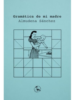 GRAMÁTICA DE MI MADRE