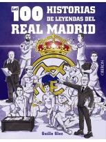 100 HISTORIAS DE LEYENDAS DEL REAL MADRID