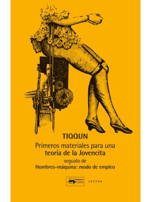 PRIMEROS MATERIALES PARA UNA TEORÍA DE LA JOVENCITA. SEGUIDO DE HOMBRES-MÁQUINA: