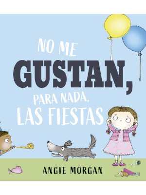 NO ME GUSTAN, PARA NADA, LAS FIESTAS