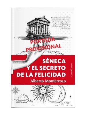SÉNECA Y EL SECRETO DE LA FELICIDAD