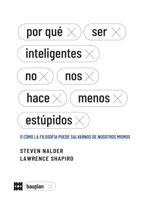 POR QUÉ SER INTELIGENTES NO NOS HACE MENOS ESTÚPIDOS