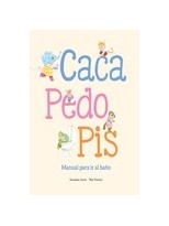 CACA PEDO, PIS. MANUAL PARA IR AL BAÑO