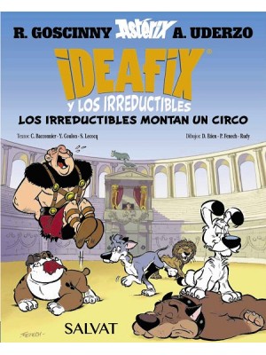 IDEAFIX Y LOS IRREDUCTIBLES 4 LOS IRREDUCTIBLES MONTAN UN CIRCO