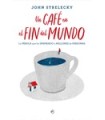 CAFÉ EN EL FIN DEL MUNDO, UN