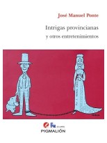 INTRIGAS PROVINCIANAS Y OTROS ENTRETENIMIENTOS