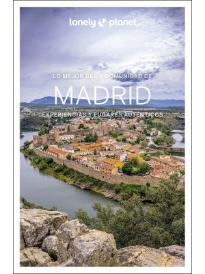 LO MEJOR DE LA COMUNIDAD DE MADRID (LONELY PLANET)