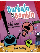 BURBUJA Y BOMBÍN Y LA FANTASMA VERGONZOSA