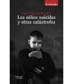 NIÑOS SUICIDAS Y OTRAS CATÁSTROFES, LOS