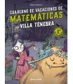 VILLA TÉNEBRA. CUADERNO DE VACACIONES DE MATEMÁTICAS. 1.º DE PRIMARIA