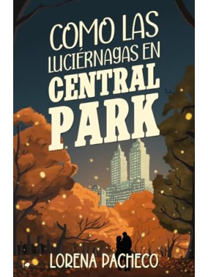 COMO LAS LUCIÉRNAGAS EN CENTRAL PARK