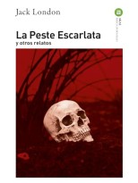 PESTE ESCARLATA Y OTROS RELATOS, LA