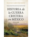 HISTORIA DE LA GUERRA CRISTERA EN MÉXICO (1926-1929)