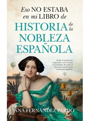 ESO NO ESTABA EN MI LIBRO DE HISTORIA DE LA NOBLEZA ESPAÑOLA