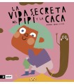 VIDA SECRETA DE LA CACA Y EL PIPÍ, LA