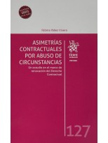 ASIMETRÍAS CONTRACTUALES POR ABUSO DE CIRCUNSTANCIAS. UN ESTUDIO EN EL MARCO DE