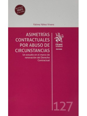 ASIMETRÍAS CONTRACTUALES POR ABUSO DE CIRCUNSTANCIAS. UN ESTUDIO EN EL MARCO DE