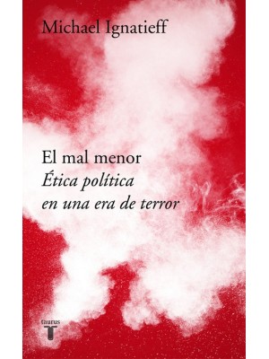 MAL MENOR ETICA POLITICA EN UNA ERA DE TERROR