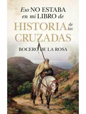 ESO NO ESTABA EN MI LIBRO DE HISTORIA DE LAS CRUZADAS