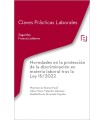 CLAVES PRÁCTICAS NOVEDADES EN LA PROTECCIÓN DE LA DISCRIMINACIÓN EN MATERIA LABO