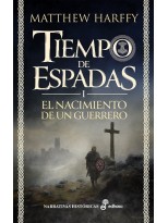 TIEMPO DE ESPADAS /1 EL NACIMIENTO DE UN GUERRERO