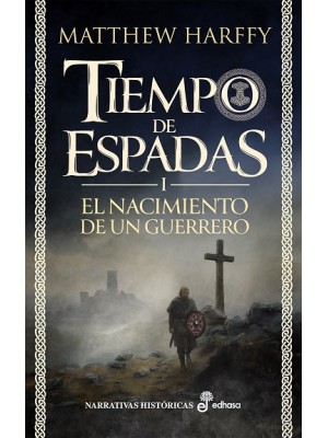 TIEMPO DE ESPADAS /1 EL NACIMIENTO DE UN GUERRERO