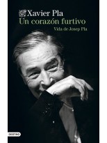 UN CORAZÓN FURTIVO VIDA DE JOSEP PLA