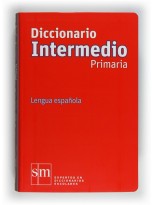 DICCIONARIO INTERMEDIO PRIMARIA LENGUA ESPAÑOLA