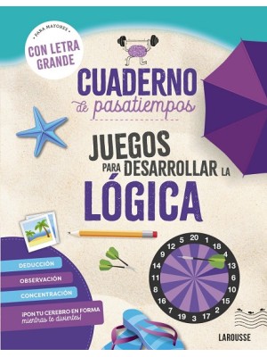 CUADERNO DE PASATIEMPOS PARA MAYORES. JUEGOS PARA DESARROLLAR LA LÓGICA.