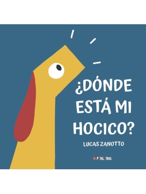 DÓNDE ESTÁ MI HOCICO?
