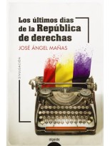ÚLTIMOS DÍAS DE LA REPÚBLICA DE DERECHAS, LOS