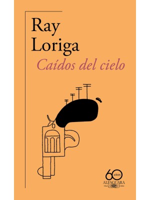 CAÍDOS DEL CIELO (60.º ANIVERSARIO DE ALFAGUARA)