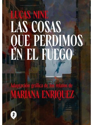COSAS QUE PERDIMOS EN EL FUEGO, LAS