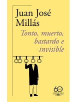 TONTO, MUERTO, BASTARDO E INVISIBLE (60.º ANIVERSARIO DE ALFAGUARA)
