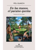 EN LAS MANOS, EL PARAÍSO QUEMA