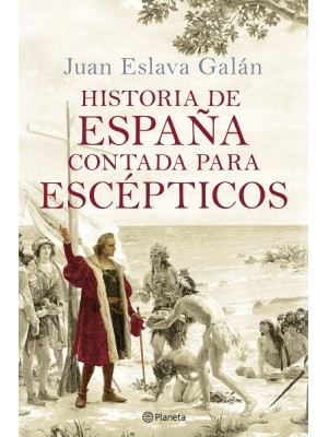 HISTORIA DE ESPAÑA CONTADA PARA ESCÉPTICOS