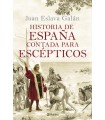 HISTORIA DE ESPAÑA CONTADA PARA ESCÉPTICOS