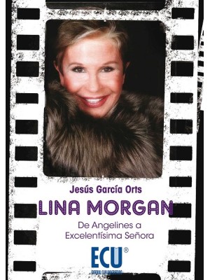LINA MORGAN: DE ANGELINES A EXCELENTÍSIMA SEÑORA