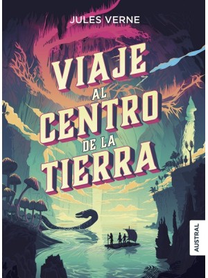 VIAJE AL CENTRO DE LA TIERRA