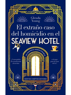 EXTRAÑO CASO DEL HOMICIDIO EN EL SEAVIEW HOTEL. UN ASESINATO A LA HORA DEL TÉ